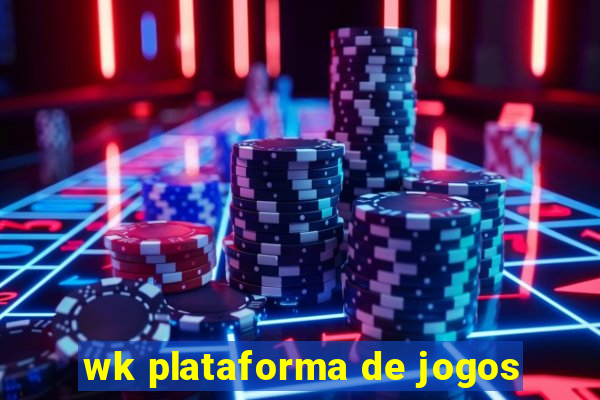 wk plataforma de jogos